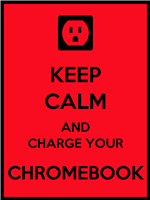 Poster that says Keep Calm and Charge Your Chromebook with an outlet graphic at the top