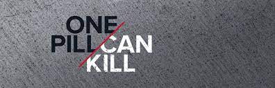 One Pill Can Kill One Pill Can Kill